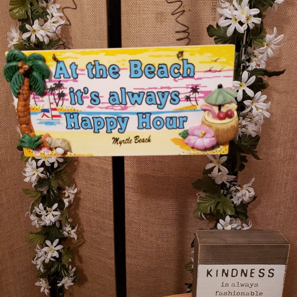 At the Beach it's always Happy Hour Sign